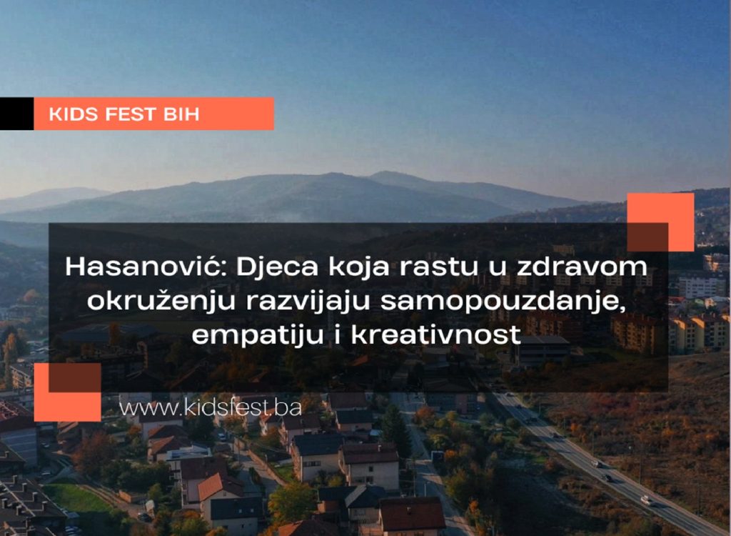 Hasanović: Djeca koja rastu u zdravom okruženju razvijaju samopouzdanje, empatiju i kreativnost